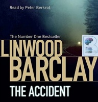 The Accident written by Linwood Barclay performed by Peter Berkrot on Audio CD (Unabridged)